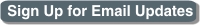 Sign up for email updates Sign up for email updates